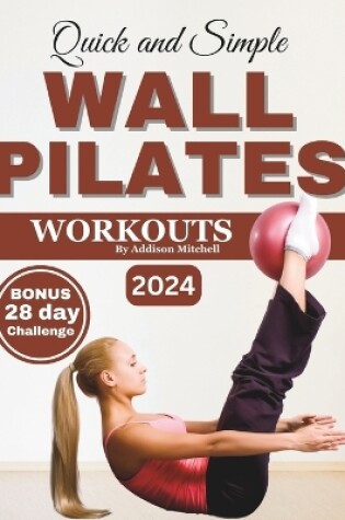 Cover of Quick and Simple Wall Pilates Workouts
