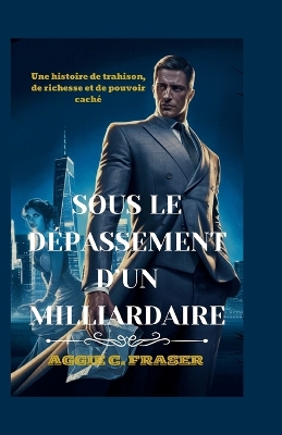 Book cover for Sous Le Dépassement d'Un Milliardaire