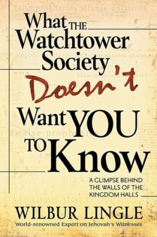 Cover of What the Watchtower Society Doesn't Want You to Know