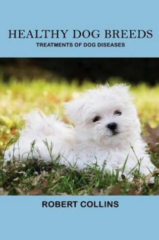 Cover of Healthy Dog Breeds