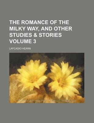 Book cover for The Romance of the Milky Way, and Other Studies & Stories Volume 3