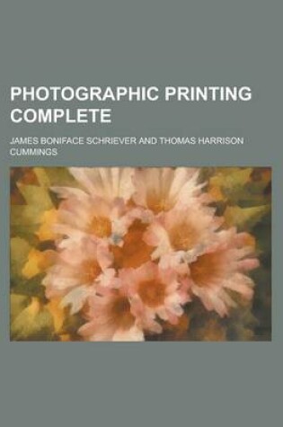 Cover of Photographic Printing Complete