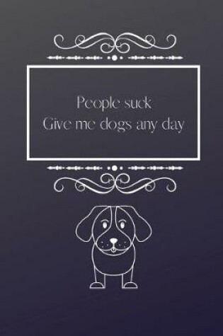 Cover of People Suck Give Me Dogs Any Day