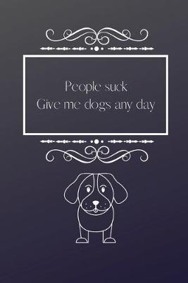 Book cover for People Suck Give Me Dogs Any Day