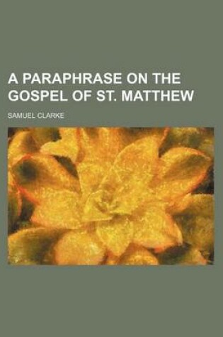 Cover of A Paraphrase on the Gospel of St. Matthew