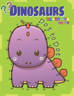 Book cover for Dot to Dot Dinosaurs Coloring Book For Kids