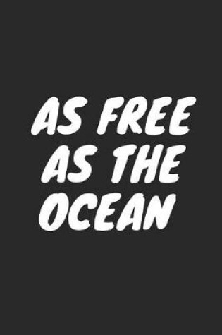 Cover of As Free as the Ocean