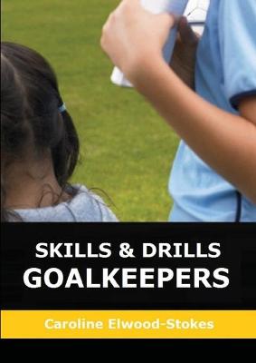 Book cover for Skills and Drills Goalkeepers