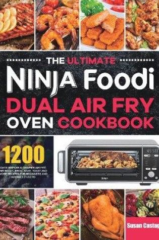 Cover of The Ultimate Ninja Foodi Dual Air Fry Oven Cookbook