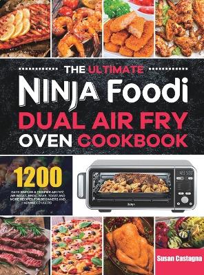 Book cover for The Ultimate Ninja Foodi Dual Air Fry Oven Cookbook