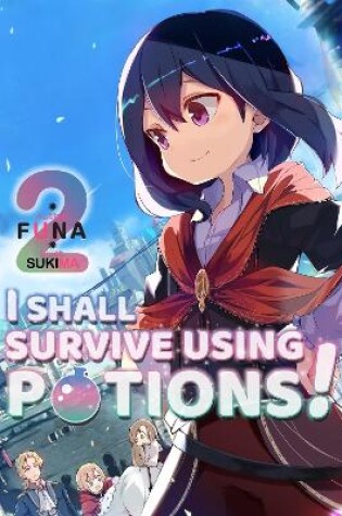 Cover of I Shall Survive Using Potions! Volume 2 (Light Novel)