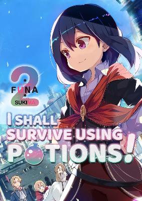 Cover of I Shall Survive Using Potions! Volume 2 (Light Novel)