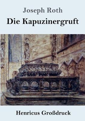 Book cover for Die Kapuzinergruft (Großdruck)