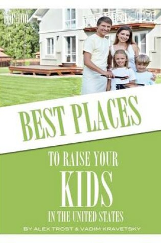 Cover of Best Places to Raise Your Kids in United States