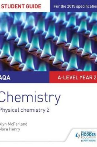 Cover of AQA A-level Year 2 Chemistry Student Guide: Physical chemistry 2