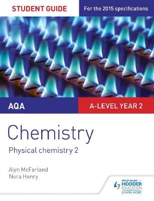 Book cover for AQA A-level Year 2 Chemistry Student Guide: Physical chemistry 2