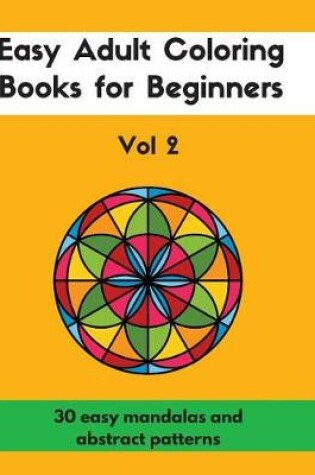 Cover of Easy Adult Coloring Books for Beginners Vol. 2