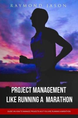 Book cover for Project Management is like Running A Marathon