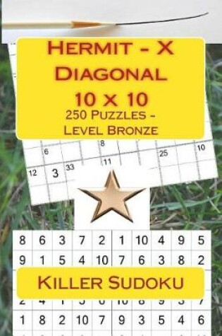 Cover of Killer Sudoku - Hermit - X Diagonal - 10 X 10 - 250 Puzzles - Level Bronze