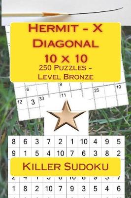 Cover of Killer Sudoku - Hermit - X Diagonal - 10 X 10 - 250 Puzzles - Level Bronze