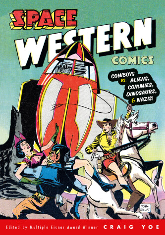 Book cover for Space Western Comics: Cowboys vs. Aliens, Commies, Dinosaurs, & Nazis!