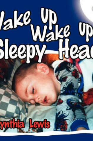 Cover of Wake Up Wake Up Sleepy Head