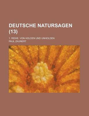 Book cover for Deutsche Natursagen; 1. Reihe. Von Holden Und Unholden (13 )