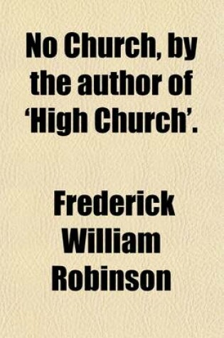 Cover of No Church, by the Author of 'High Church'.