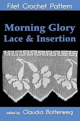 Book cover for Morning Glory Lace & Insertion Filet Crochet Pattern