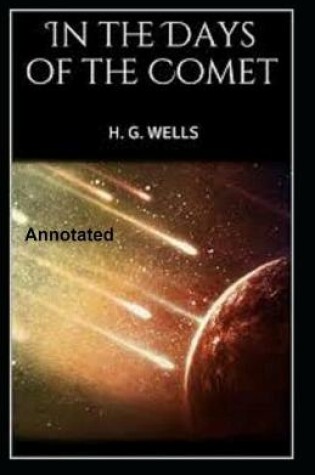 Cover of In the Days of the Comet Annotated