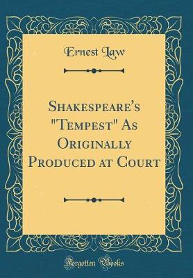 Book cover for Shakespeare's "tempest" as Originally Produced at Court (Classic Reprint)