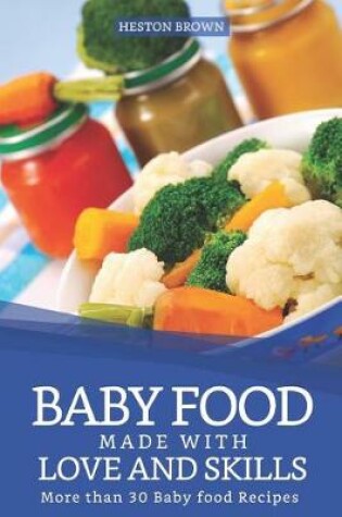 Cover of Baby Food made with Love and Skills