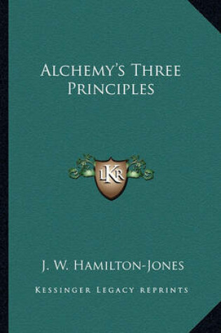 Cover of Alchemy's Three Principles