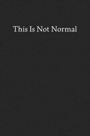 Cover of This Is Not Normal