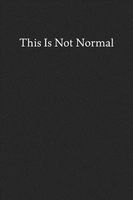 Book cover for This Is Not Normal