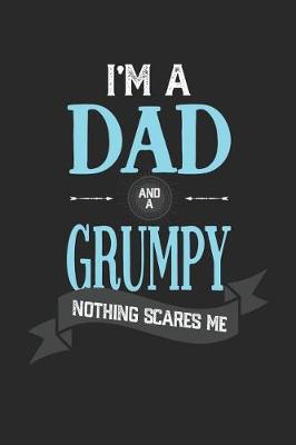 Book cover for I'm A Dad And A Grumpy Nothing Scares Me