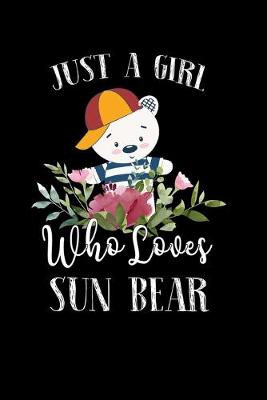 Book cover for Just a Girl Who Loves Sun Bear