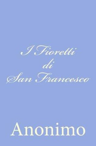 Cover of I Fioretti di San Francesco