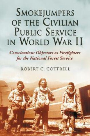 Cover of Smokejumpers of the Civilian Public Service in World War II