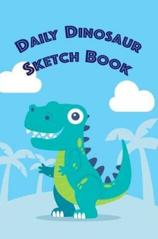 Cover of Dinosaur Daily Sketch Book