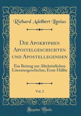 Book cover for Die Apokryphen Apostelgeschichten Und Apostellegenden, Vol. 2