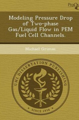 Cover of Modeling Pressure Drop of Two-Phase Gas/Liquid Flow in Pem Fuel Cell Channels