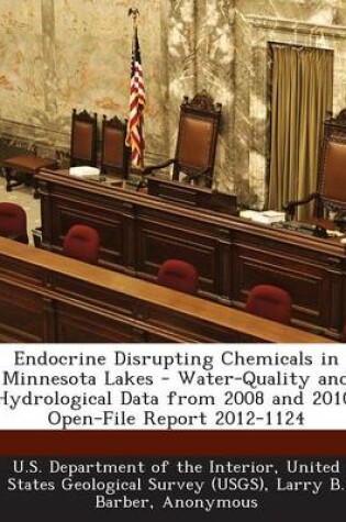 Cover of Endocrine Disrupting Chemicals in Minnesota Lakes - Water-Quality and Hydrological Data from 2008 and 2010