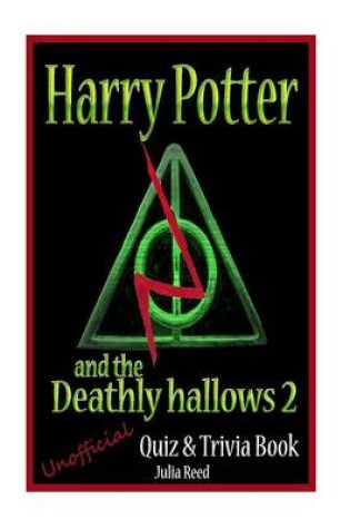 Cover of Harry Potter and the Deathly Hallows (Pt2) Unofficial Quiz & Trivia Book