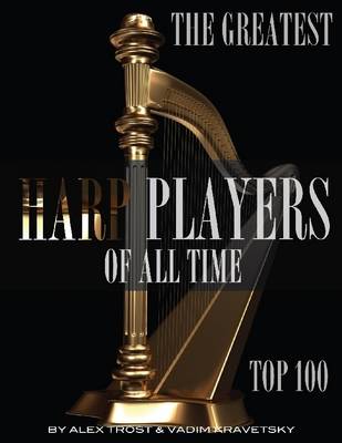 Book cover for The Greatest Harp Players of All Time: Top 100