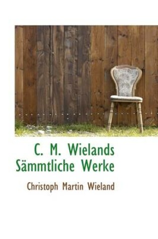 Cover of C. M. Wielands S Mmtliche Werke