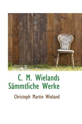 Book cover for C. M. Wielands S Mmtliche Werke