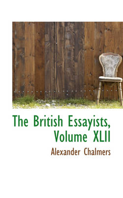 Book cover for The British Essayists, Volume XLII