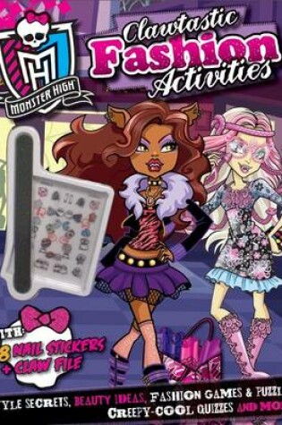 Cover of Monster High Clawtastic Fashion Activities