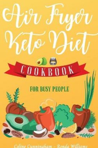 Cover of Air Fryer and Keto Diet Cookbook for Busy People